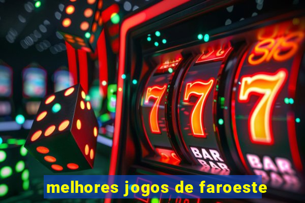 melhores jogos de faroeste